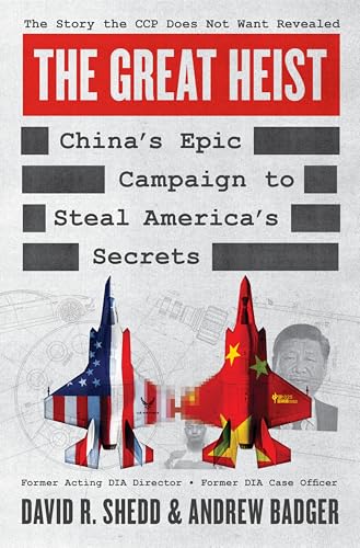The Great Heist : China's Epic Campaign to Steal America's Secrets