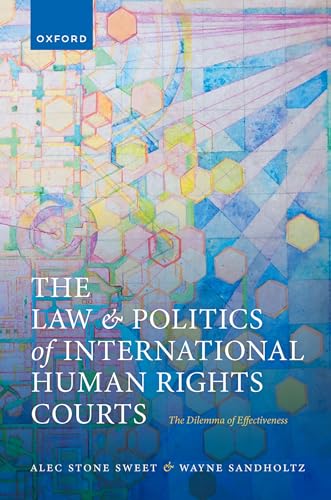 The Law and Politics of International Human Rights Courts : The Dilemma of Effectiveness