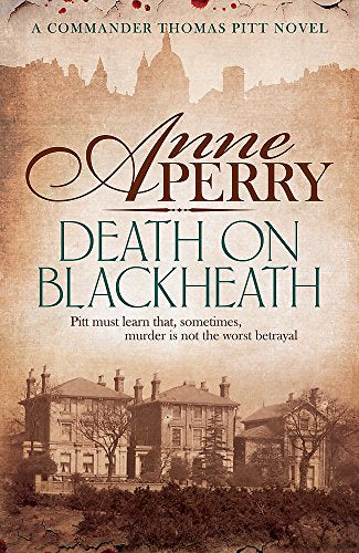 Death On Blackheath (Thomas Pitt Mystery, Book 29): Secrecy, betrayal and murder on the streets of Victorian London