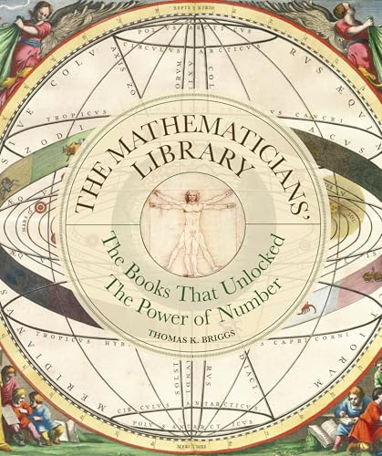 The Mathematicians' Library : The Books That Unlocked The Power Of Numbers