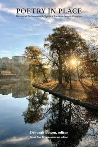 Poetry in Place : Poetry and Environmental Hope in a Southern Ontario Bioregion