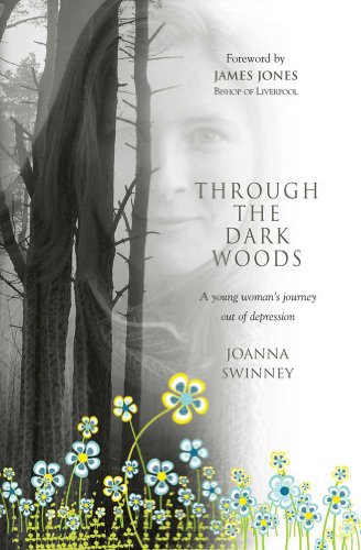 THROUGH THE DARK WOODS : A young woman's journey out of depression