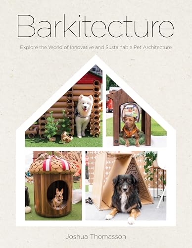 Barkitecture : Explore the World of Innovative and Sustainable Pet Architecture