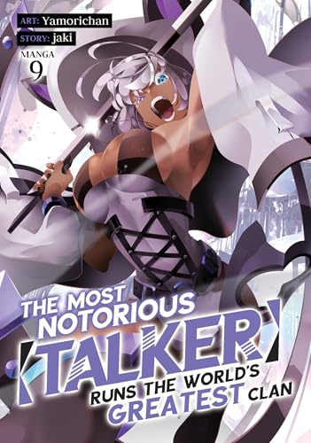 The Most Notorious \"Talker\" Runs the World's Greatest Clan (Manga) Vol. 9 : 9
