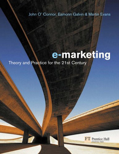 Electronic Marketing: Theory and Practice for the Twenty-First Century: Theory and Practice for the 21st Century