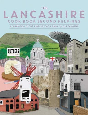 The Lancashire Cook Book: Second Helpings: A celebration of the amazing food and drink on our doorstep.: 38 (Get Stuck In)