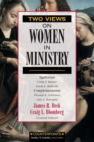 Two Views on Women in Ministry (Counterpoints (Grand Rapids, Mich.).)