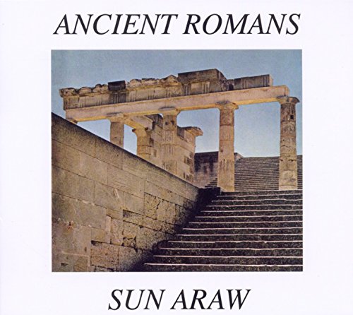 Sun Araw - Ancient Romans [CD]