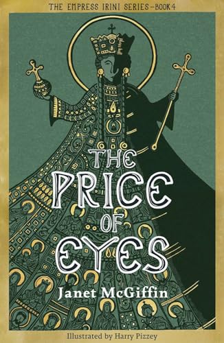 The Price of Eyes : The Empress Irini Series, Volume 4