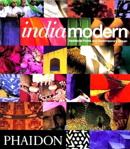 India Modern : Traditional Forms and Contemporary Design