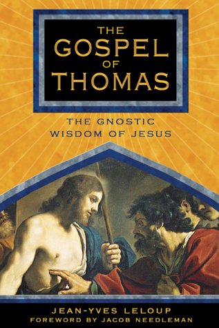 The Gospel of Thomas: The Gnostic Wisdom of Jesus