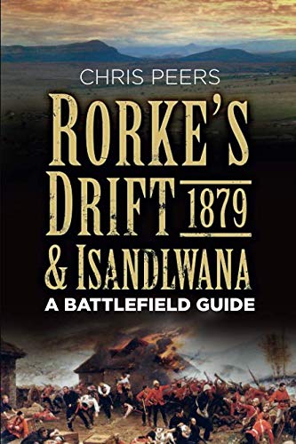 Rorke's Drift & Isandlwana 1879: A Battlefield Guide (Battlefield Guides)