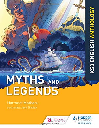 Key Stage 3 English Anthology: Myths and Legends (Ks3 English Anthology)