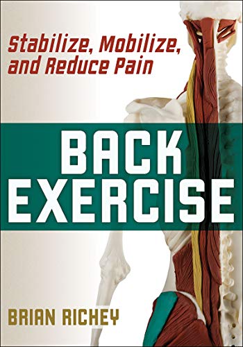 Back Exercise : Stabilize, Mobilize, and Reduce Pain