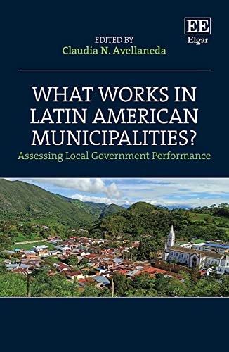 What Works in Latin American Municipalities?: Assessing Local Government Performance