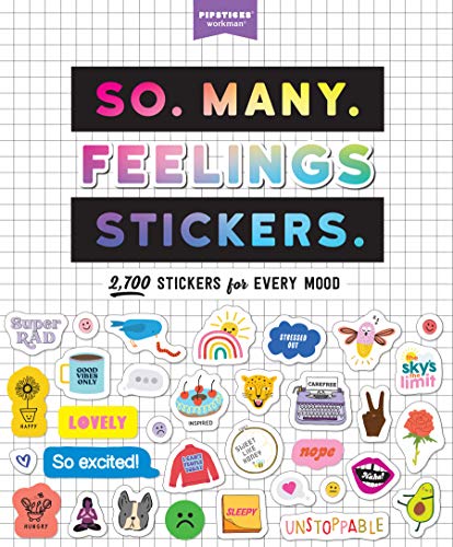 So. Many. Feelings Stickers.: 2,700 Stickers for Every Mood (Pipsticks+workman)