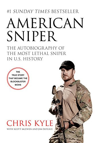 American Sniper: The Autobiography of the Most Lethal Sniper in U.S. Military History