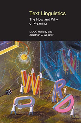 Text Linguistics : The How and Why of Meaning