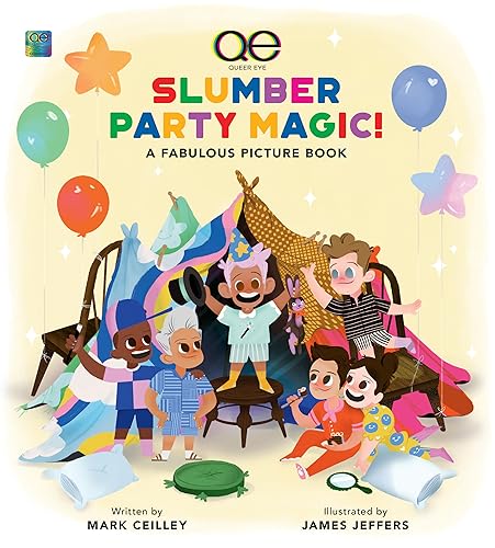 Queer Eye Slumber Party Magic! : A Fabulous Picture Book