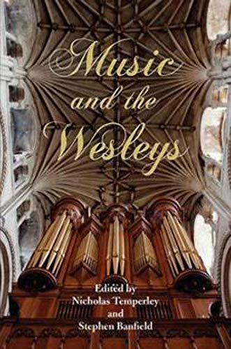 Music and the Wesleys: Music and the Wesleys