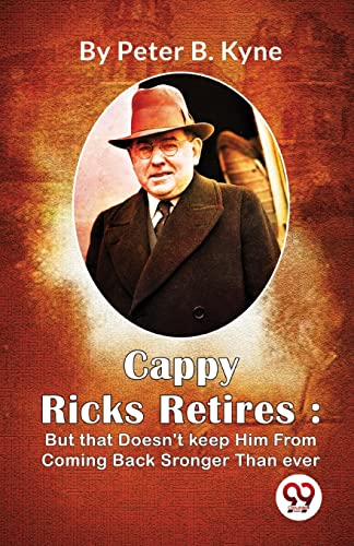 Cappy Ricks Retires : But That Doesn't Keep Him from Coming Back Sronger Than Ever