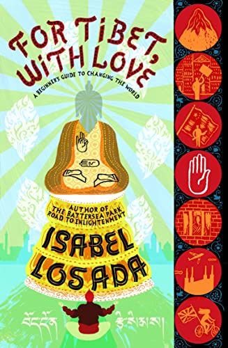 For Tibet, with Love : A Beginner's Guide to Changing the World