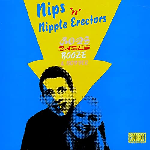 Nips 'n' Nipple Erectors - Bops, Babes, Booze and Bovver [VINYL]