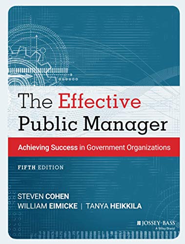 The Effective Public Manager: Achieving Success in Government Organizations