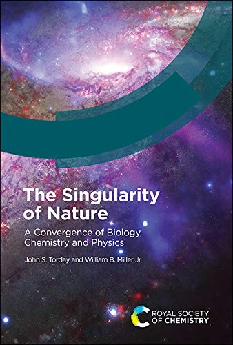 Singularity of Nature : A Convergence of Biology, Chemistry and Physics