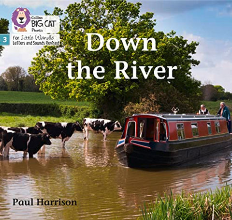 Down the River: Phase 3 Set 2 (Big Cat Phonics for Little Wandle Letters and Sounds Revised)