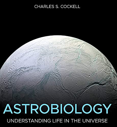 Astrobiology : Understanding Life in the Universe