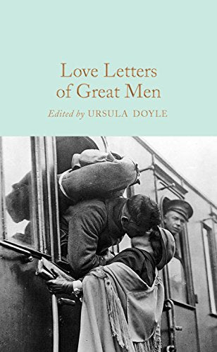 Love Letters of Great Men (Macmillan Collector's Library)