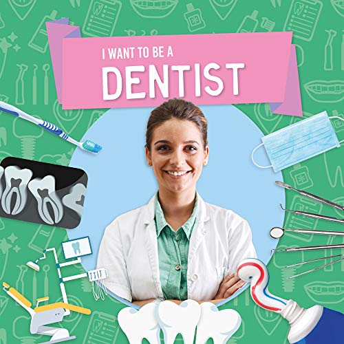 Dentist (I Want to Be A)
