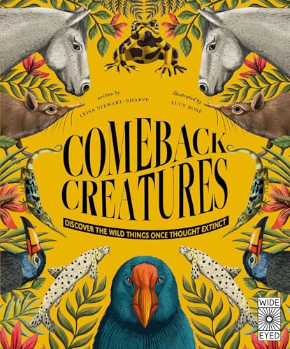 Comeback Creatures : Discover the Wild Things Once Thought Extinct?