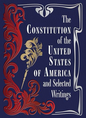 The Constitution of the United States of America and Selected Writings