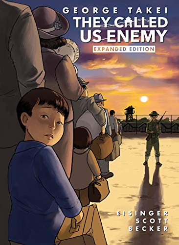 They Called Us Enemy: Expanded Edition (Graphic Biography)