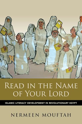 Read in the Name of Your Lord : Islamic Literacy Development in Revolutionary Egypt