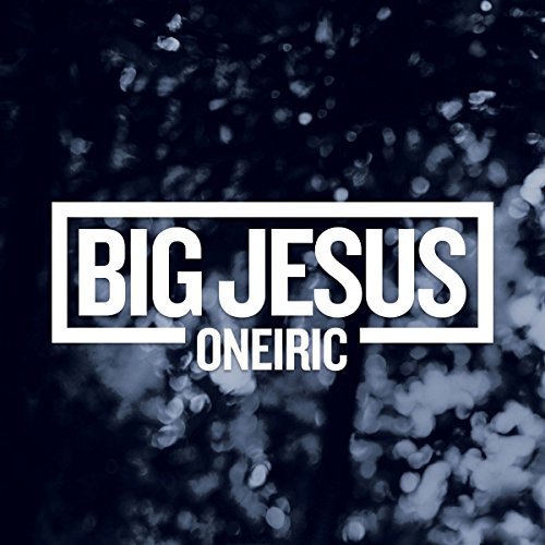 Big Jesus - Oneiric" CD cover with white text on a dark, blurred background.