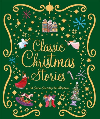 Classic Christmas Stories : A Collection of Fourteen Festive Stories