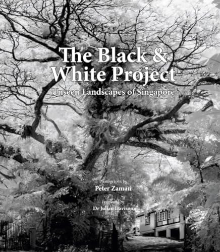 The Black & White Project : Unseen Landscapes of Singapore