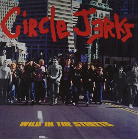 Circle Jerks - Wild In The Streets (40th Anniversary Edition) [CD]