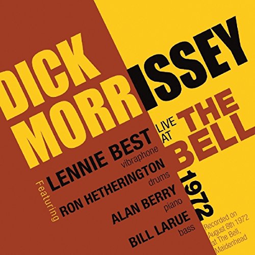 Dick Morrissey - Dick Morrissey Live At The Bell 1972 [CD]