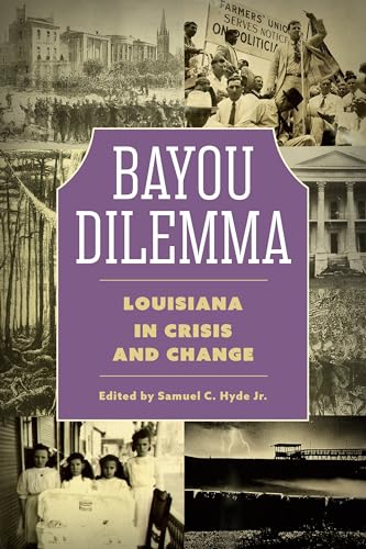 Bayou Dilemma : Louisiana in Crisis and Change