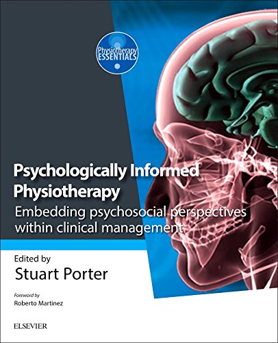 Psychologically Informed Physiotherapy: Embedding psychosocial perspectives within clinical management, 1e (Physiotherapy Essentials)