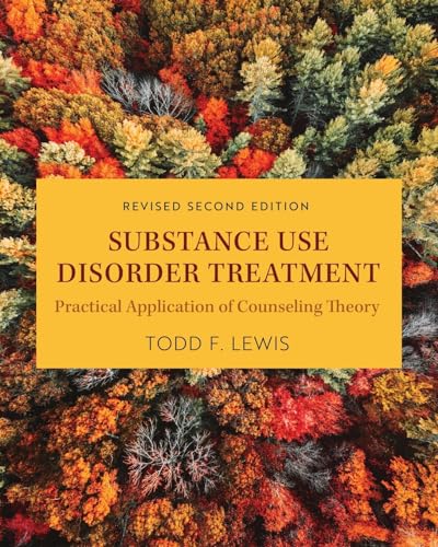 Substance Use Disorder Treatment : Practical Application of Counseling Theory