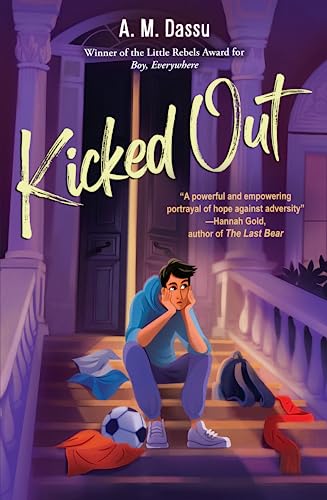 Kicked Out : A Boy, Everywhere story