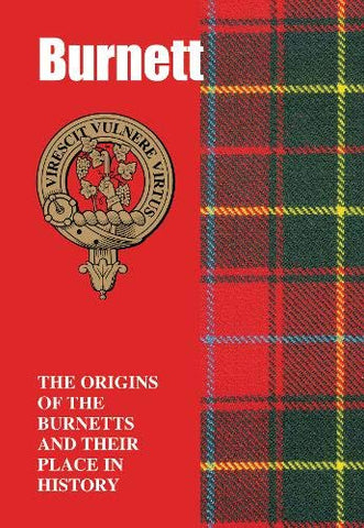 Burnett: The Origins of the Burnetts and Their Place in History (Scottish Clan Books)