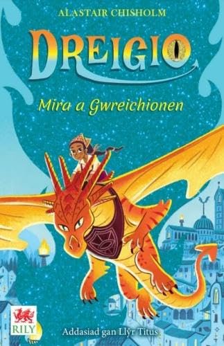 Dreigio 4: Mira a Gwreichionen