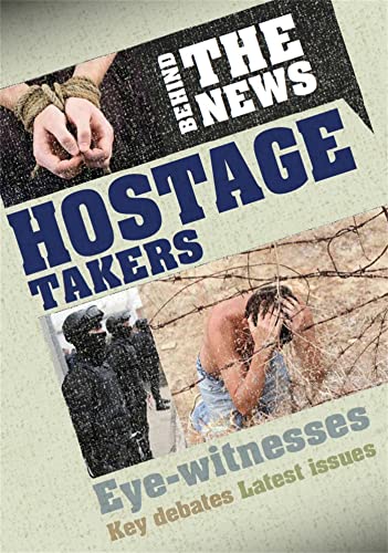 Behind the News: Hostage Takers