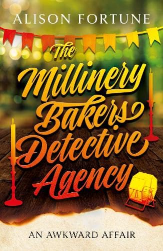 The Millinery Bakers Detective Agency : An Awkward Affair